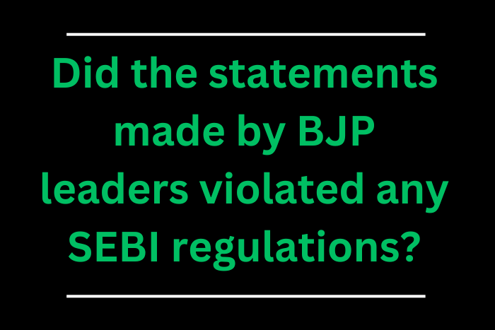 Did the statements made by BJP leaders violated any SEBI regulations